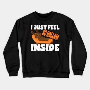 I Just Feel Hollow Inside for a rabbit lover Crewneck Sweatshirt